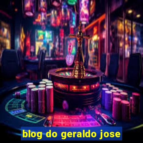 blog do geraldo jose